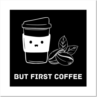 But First Coffee Sad Coffee Posters and Art